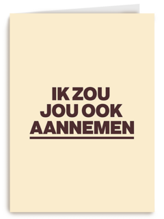 andC ik zou jou ook aannemen