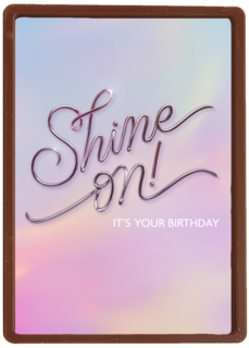 Shine on it is your birthday