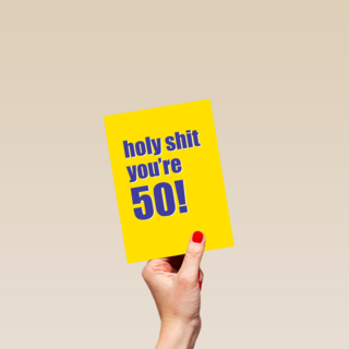 Verjaardagskaart holy shit you are 50