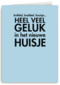 knibbel knabbel knuisje heel veel geluk in jullie huisje