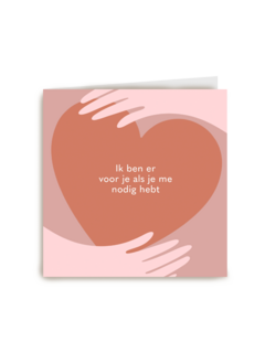 Ik ben er voor je als je me nodig hebt