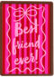 Valentine Best Friend Ever Pink
