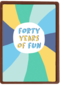 Verjaardagskaart 40 years of fun Man