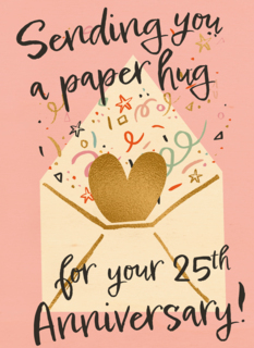 Sending you a paper hug 25th anniversary