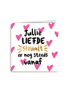 trouwdag kaart jubileum jullie liefde straalt er nog steeds vanaf