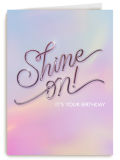 Shine on it is your birthday
