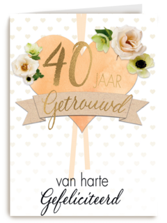 Huwelijkskaart 40 jaar getrouwd Van harte gefeliciteerd