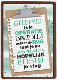 Ik hoop dat je gauw herstelt na de operatie