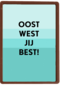 Verjaardagskaart man Oost west jij best