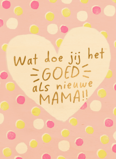 moederdag kaart klassiek wat doe jij het goed als nieuwe mama