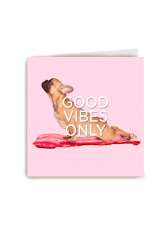 good vibes only yoga hond