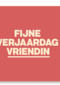verjaardagskaart vrouw hip fijne verjaardag vriendin