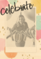 celebrate xoxo