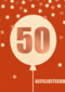 Verjaardagskaart leeftijden 50 ballon rood