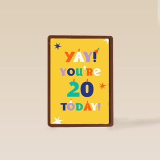 Yay you are 20 today