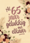 Al 65 jaar gelukkig met elkaar