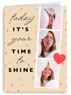 Today its your time to shine fotokaart