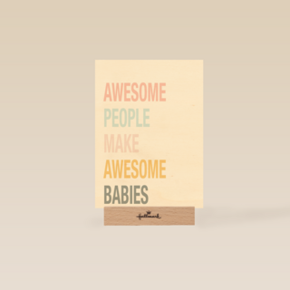 awesome people make awesome babies