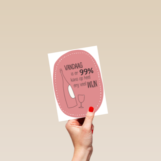 verjaardag kaart grappig vandaag 99 procent kans op heel veel wijn