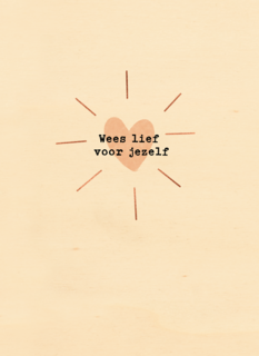 Beterschapskaart wees lief voor jezelf