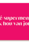 Supermens hou van jou