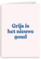 verjaardag kaart andc grappig grijs is het nieuwe goud