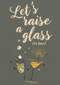 lets raise a glass