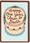 Happy one year closer to death