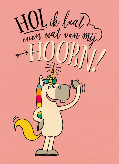 verjaardagskaart unicorn hoi ik laat even wat van mij hoorn