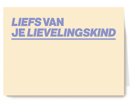 Liefs van je lievelingskind andc