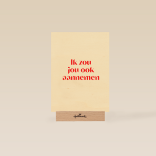 andC ik zou jou ook aannemen