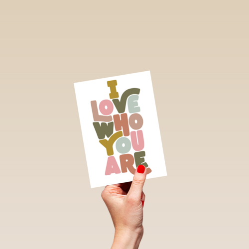 Valentijnskaart I love who you are