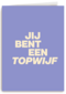 andC jij bent een topwijf