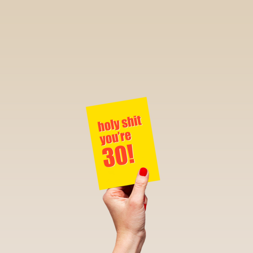 verjaardagskaart holy shit you are 30