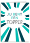 geslaagd kaart jij bent een topper