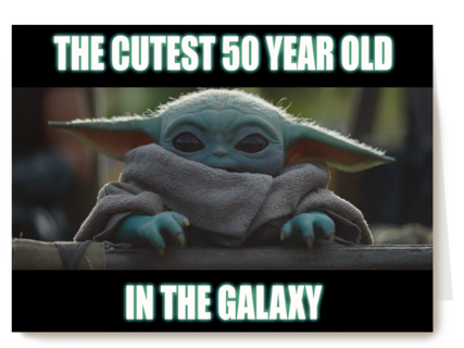 Star Wars The cutest 50 year old in the galaxy
