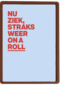 Straks weer on a roll AndC