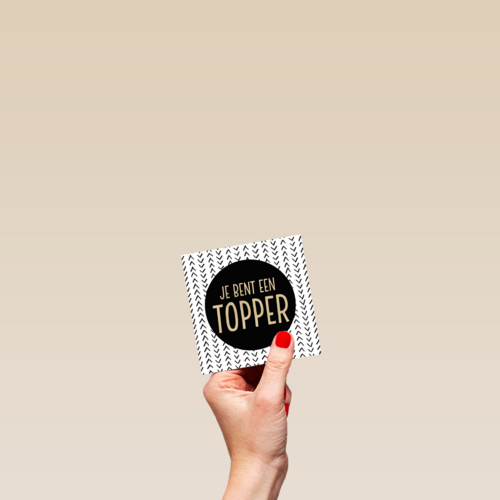 je bent een gouden topper