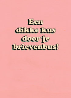Zomaar kaart een dikke kus door de brievenbus