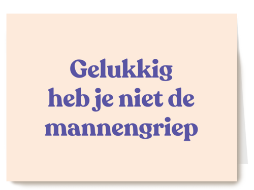 beterschap kaart grappig gelukkig heb je niet de mannengriep