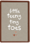 little teeny tiny toes