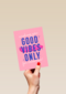 Good vibes only Valentijn