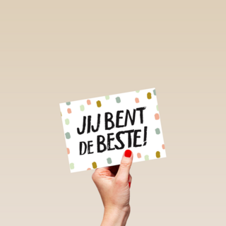 een positieve kaart met de leuke tekst jij bent de beste