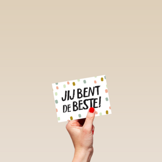 een positieve kaart met de leuke tekst jij bent de beste