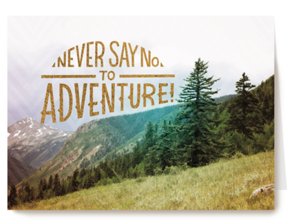 never say no to adventure