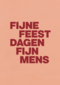 Fijne feestdagen fijn mens AndC