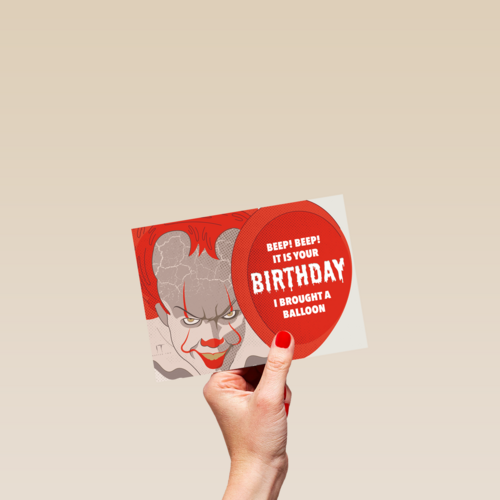Pennywise brought a balloon for your birthday