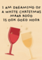 kerstkaart grappig i am dreaming of white wine