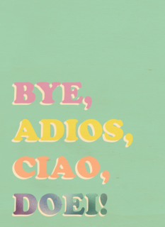Afscheid kaart Bye adios ciao doei