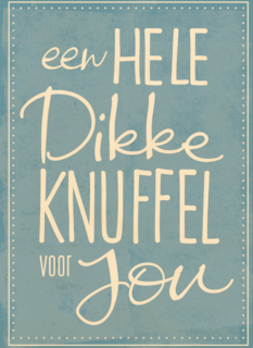 jij verdient een dikke knuffel
